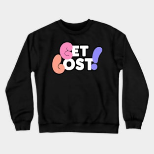 Get Lost! Crewneck Sweatshirt